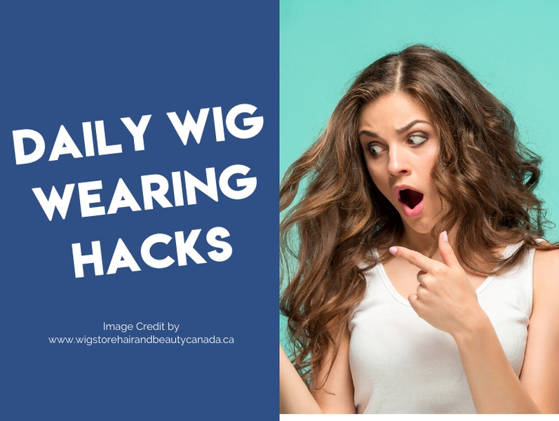 Daily Wig Wearing Hacks: Solutions To Common Wig Problems!