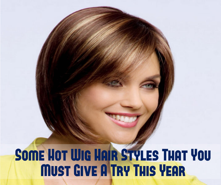 Wigs For Women: Some Hot Wig Hair Styles That You Must Give A Try This Year!